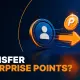 How to Transfer Enterprise Points?